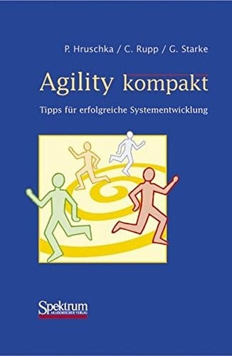 Agility kompakt: Tipps für erfolgreiche Systementwicklung (IT kompakt) (German Edition)
