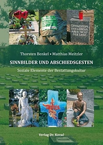 SINNBILDER UND ABSCHIEDSGESTEN. Soziale Elemente der Bestattungskultur