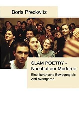 Slam Poetry - Nachhut der Moderne (German Edition)