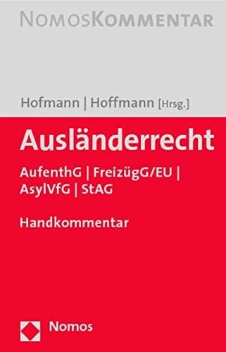 Auslanderrecht: Aufenthg - Freizugg/Eu - Asylvfg - Stag (German Edition)