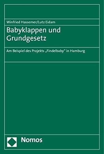 Babyklappen Und Grundgesetz: Am Beispiel Des Projekts 'Findelbaby' in Hamburg (German Edition)