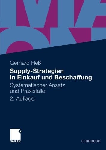 Supply-Strategien in Einkauf und Beschaffung: Systematischer Ansatz und Praxisfälle (German Edition)
