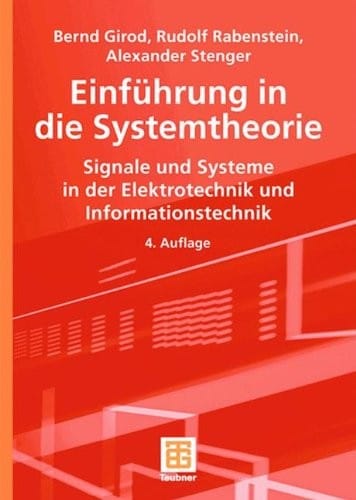 Einführung in die Systemtheorie: Signale und Systeme in der Elektrotechnik und Informationstechnik (German Edition)