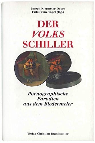 Der Volks-Schiller: Gesänge aus der Ludlamshöhle, Pornographische Parodien aus dem Biedermeier (German Edition)