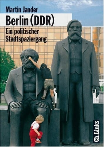 Berlin (DDR). Ein politischer Stadtspaziergang.