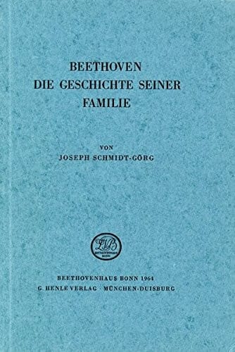 Beethoven. Die Geschichte seiner Familie