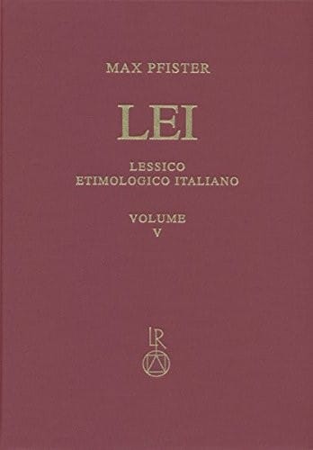 Lessico Etimologico Italiano. Band 5 (V): *Bassiare-*Birotulare (Italian Edition)
