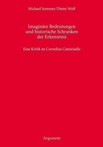 Imaginï¿½re Bedeutungen und historische Schranken der Erkenntnis