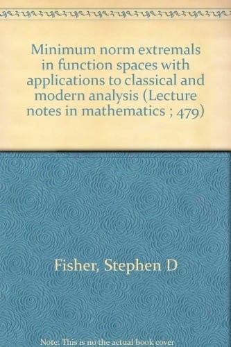 Minimum norm extremals in function spaces with applications to classical and modern analysis