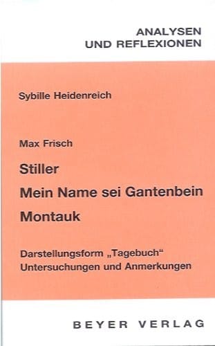 Mein Name sei Gantenbein / Montauk / Stiller. Analysen und Reflexionen