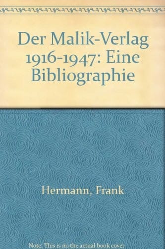 Der Malik-Verlag 1916-1947