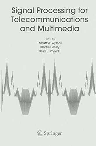Signal Processing for Telecommunications and Multimedia (Multimedia Systems and Applications Book 27)