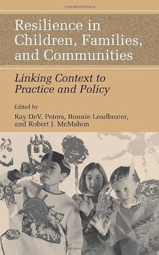 Resilience in Children, Families, and Communities: Linking Context to Practice and Policy
