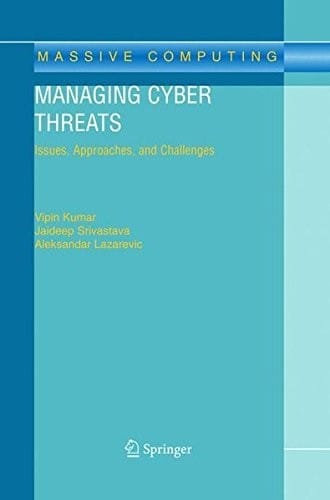 Managing Cyber Threats: Issues, Approaches, and Challenges (Massive Computing Book 5)