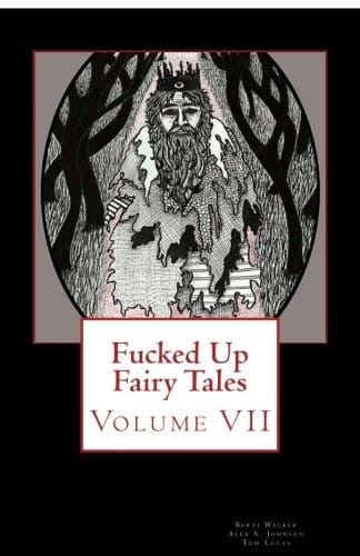Fucked Up Fairy Tales Vol 7