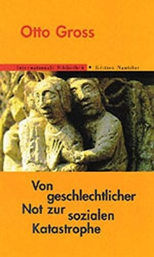 Von Geschlechtlicher Not zur sozialen Katastrophe.