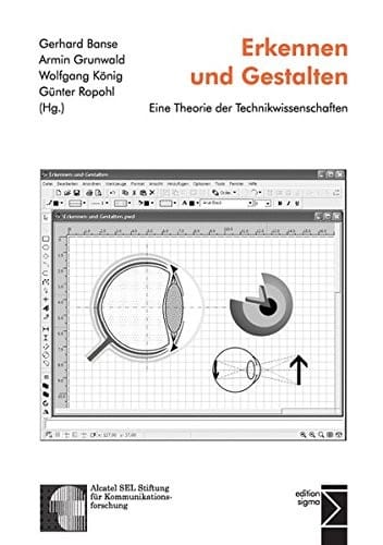 Erkennen Und Gestalten: Eine Theorie Der Technikwissenschaften (German Edition)