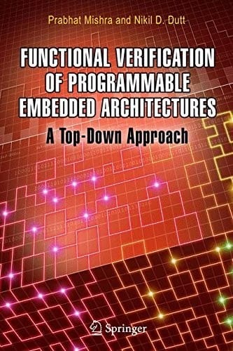 Functional Verification of Programmable Embedded Architectures: A Top-Down Approach