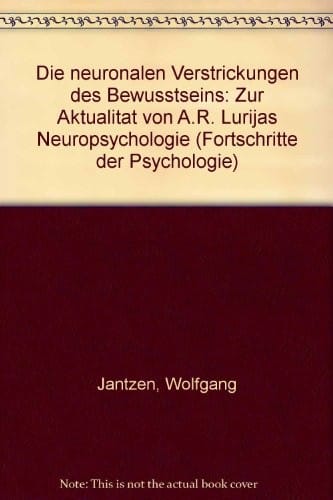 Die neuronalen Verstrickungen des Bewusstseins: Zur Aktualität von A.R. Lurijas Neuropsychologie (Fortschritte der Psychologie) (German Edition)