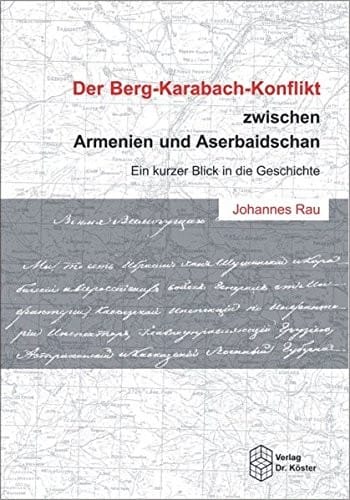 Der Berg-Karabach-Konflikt zwischen Armenien und Aserbaidschan