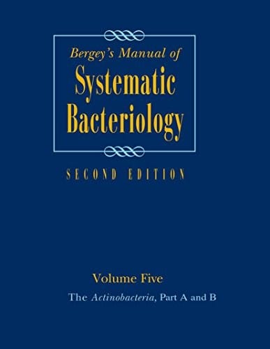 Bergey's Manual of Systematic Bacteriology: Volume 5: The Actinobacteria (Bergey's Manual of Systematic Bacteriology (Springer-Verlag))