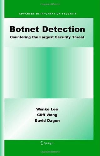 Botnet Detection: Countering the Largest Security Threat (Advances in Information Security Book 36)