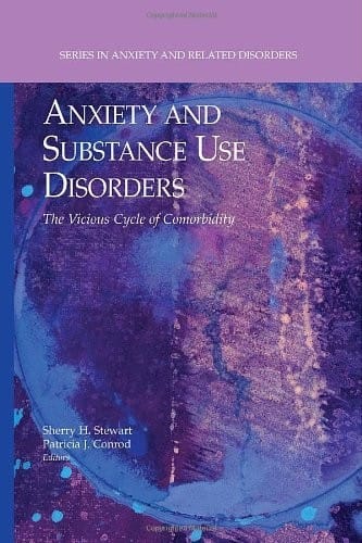 Anxiety and Substance Use Disorders: The Vicious Cycle of Comorbidity (Series in Anxiety and Related Disorders)