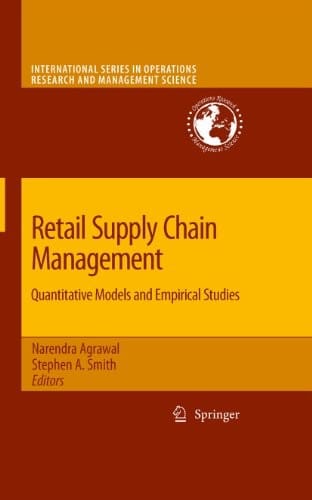 Retail Supply Chain Management: Quantitative Models and Empirical Studies (International Series in Operations Research & Management Science Book 122)