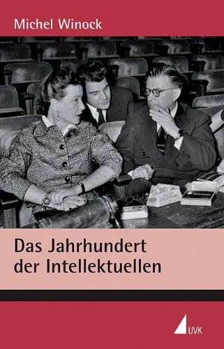 Das Jahrhundert der Intellektuellen.