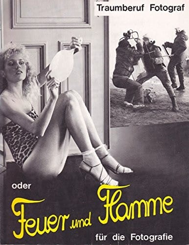 Traumberuf Fotograf, oder, Feuer und Flamme für die Fotografie (German Edition)