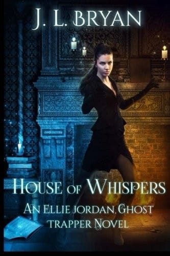 House of Whispers: (Ellie Jordan, Ghost Trapper Book 5) (Volume 5)