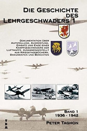 'Die Geschichte des Lehrgeschwaders 1 l. Dokumentation uber Aufstellung, Ausrustung, Einsatz und Ende des Lehrgeschwaders 1: 1936-1942: BD 1'