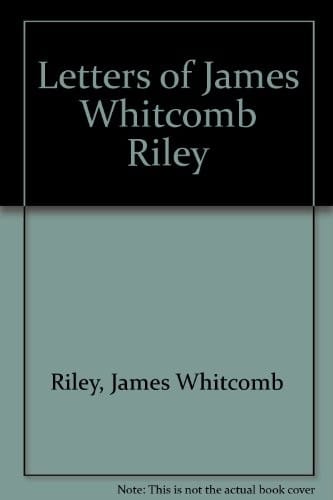 Letters of James Whitcomb Riley