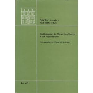 Die Rezeption der Marxschen Theorie in den Niederlanden (Schriften aus dem Karl-Marx-Haus) (German Edition)