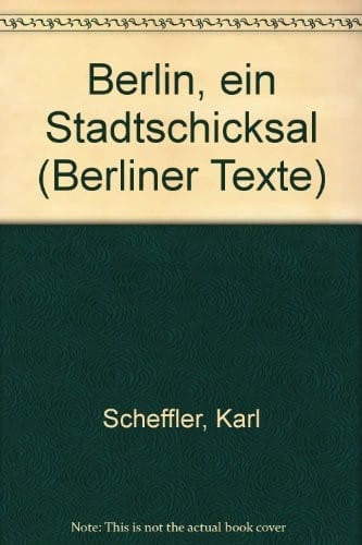 Berlin, ein Stadtschicksal