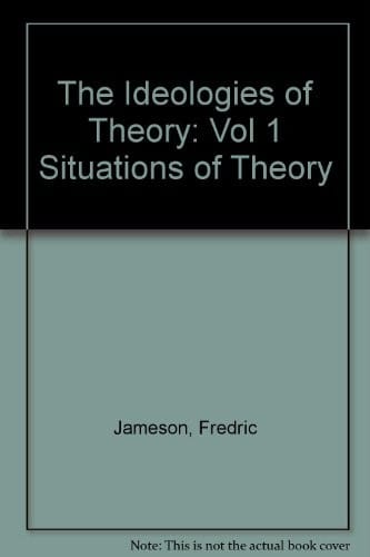 The Ideologies of Theory: Vol 1 Situations of Theory