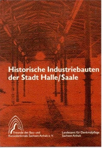 Historische Industriebauten der Stadt Halle/Saale (German Edition)