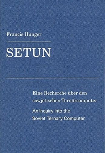 SETUN: An Inquiry into the Soviet Ternary Computer