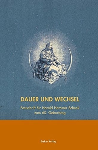 Dauer und Wechsel. Festschrift f ur Harold Hammer-Schenk zum 60. Geburtstag