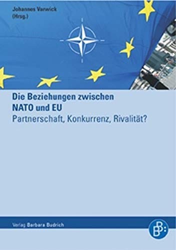Die Beziehungen zwischen NATO und EU: Partnerschaft, Konkurrenz, Rivalit at?