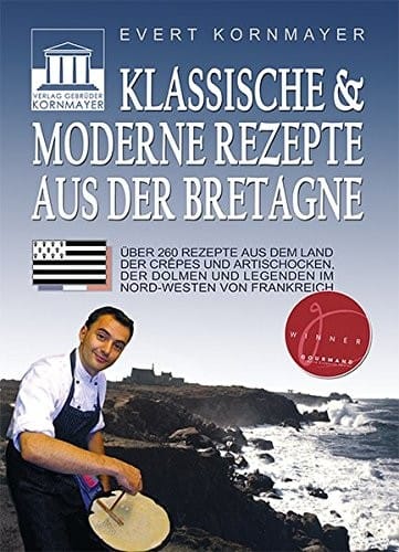 Klassische und moderne Rezepte aus der Bretagne