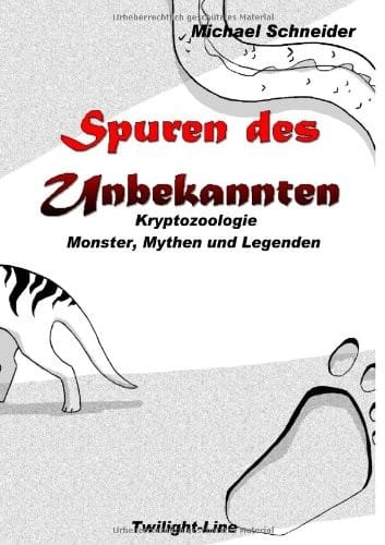 Spuren des Unbekannten - Reloaded: Kryptozoologie: Monster, Mythen und Legenden (German Edition)