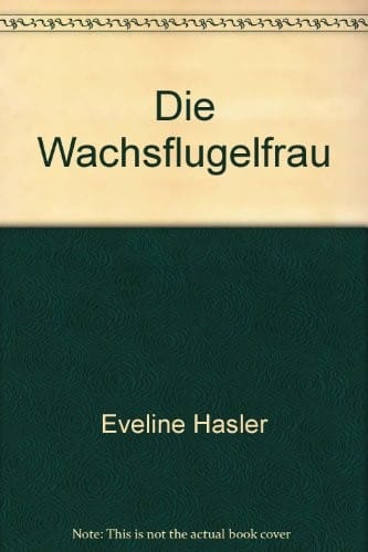 Die Wachsflugelfrau