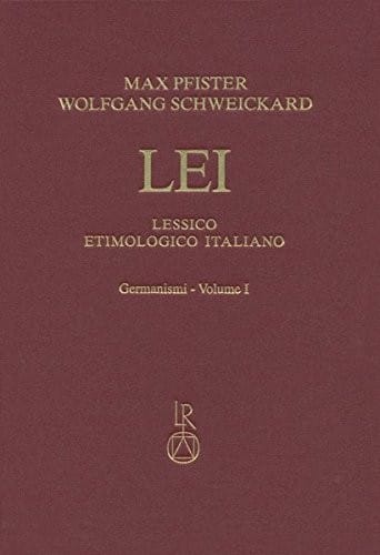 Lessico Etimologico Italiano, Germanismi vol. I: Abschied-putzn (Italian Edition)