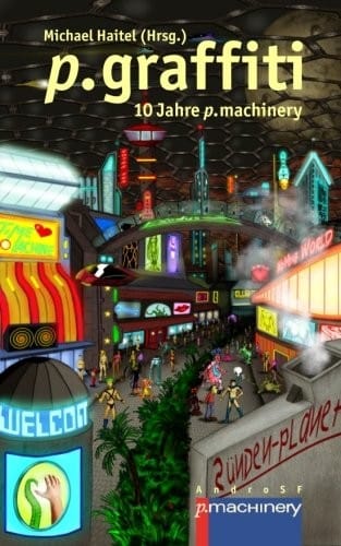 p.graffiti: 10 Jahre p.machinery (German Edition)