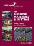 Time-Saver Standards for Building Materials & Systems : Design Criteria and Selection Data