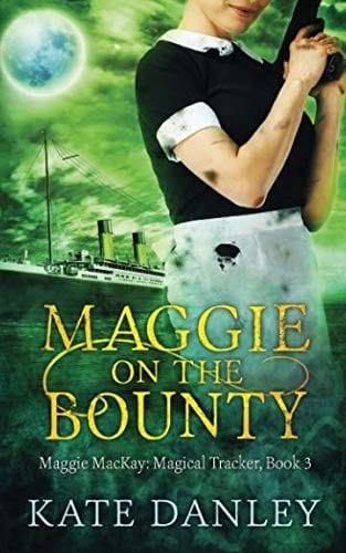 Maggie on the Bounty (Maggie MacKay Magical Tracker) (Volume 3)