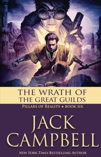 The Wrath of the Great Guilds (The Pillars of Reality) (Volume 6)