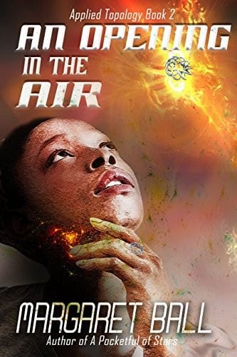 An Opening in the Air (Applied Topology Book 2)