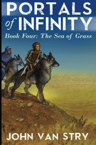 Portals of Infinity: Book Four: The Sea of Grass (Volume 4)